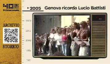 Dall'archivio storico di Primocanale, 2005: Genova omaggia Lucio Battisti