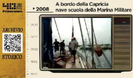 Dall'archivio storico di Primocanale, 2008: la nave scuola Capricia