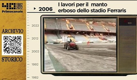 Dall'archivio storico di Primocanale, 2006: lavori al prato del Ferraris