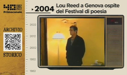Dall'archivio storico di Primocanale, 2004: Lou Reed a Genova 