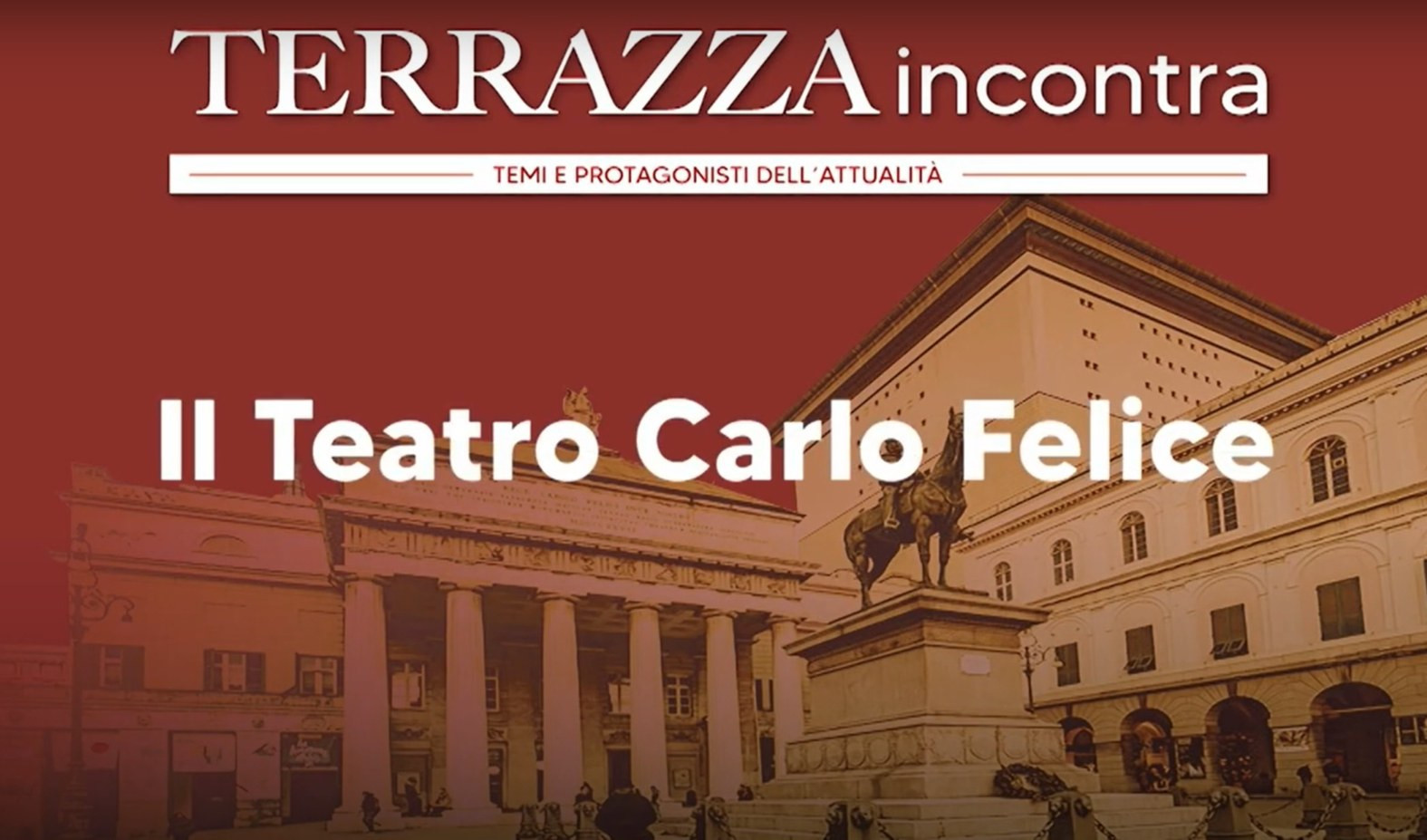 Terrazza incontra il Teatro Carlo Felice: gli obbiettivi, la stagione, le grandi produzioni e il Festival di Nervi
